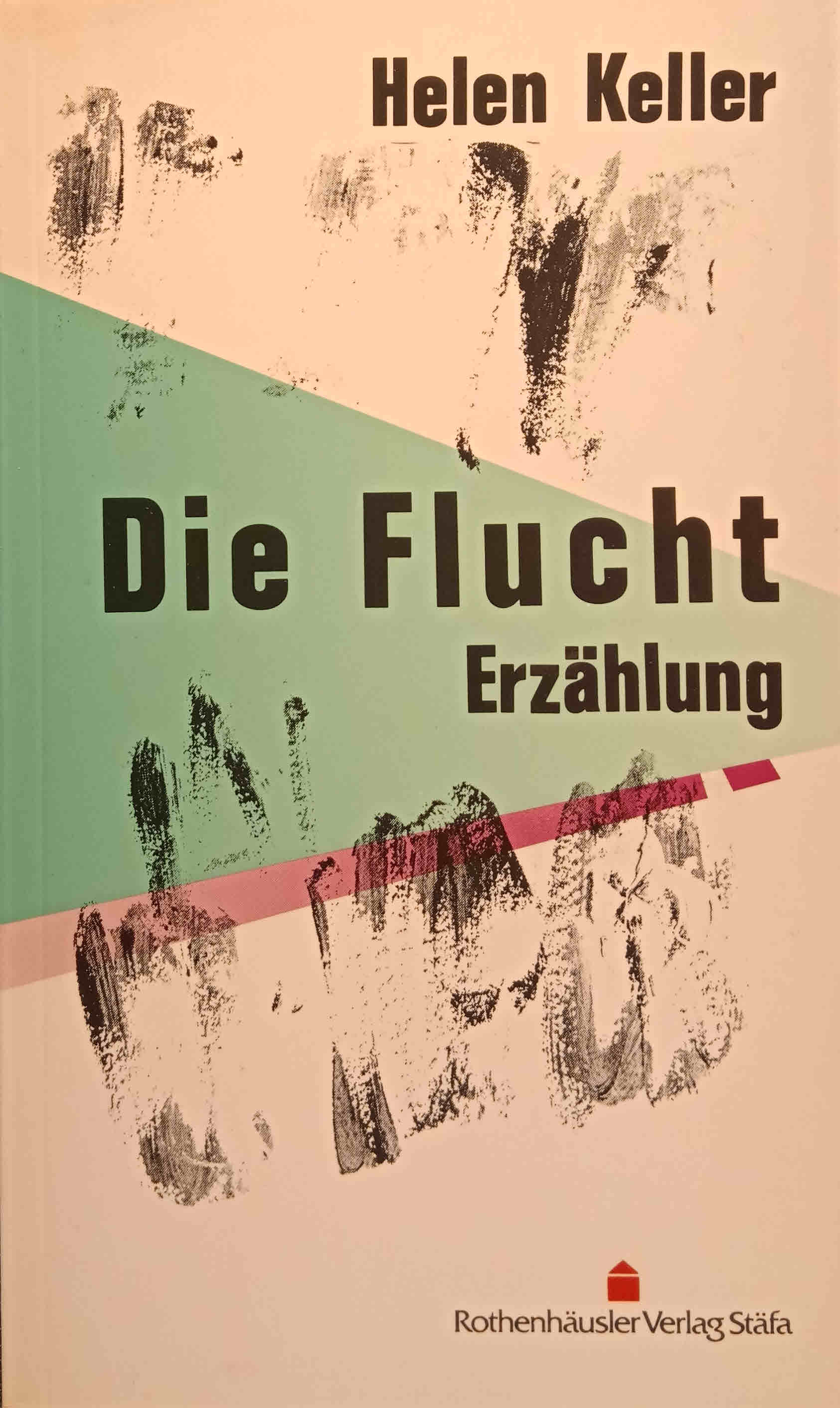 Die Flucht : Erzählung - Keller, Helen