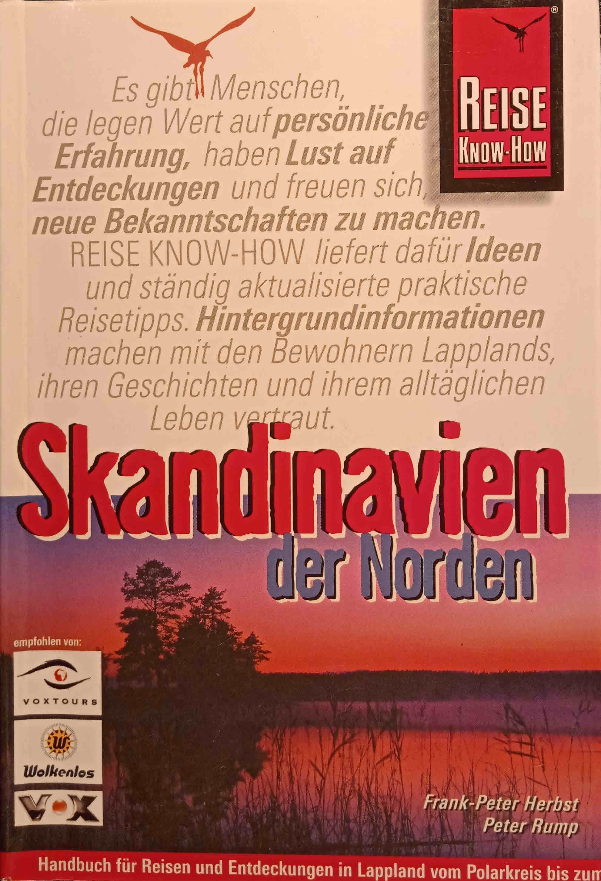 Skandinavien - der Norden : [Handbuch für Reisen und Entdeckungen in Lappland vom Polarkreis bis zum Nordkap zu allen Jahreszeiten]. Frank-Peter Herbst ; Peter Rump / Reise-Know-how - Herbst, Frank-Peter und Peter Rump