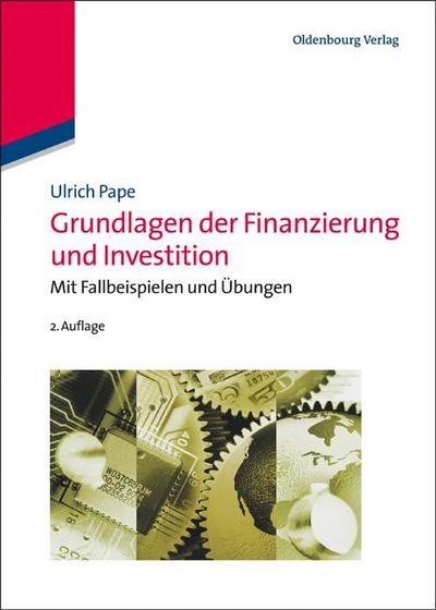 Pape, U: Grundlagen der Finanzierung und Investition : Mit Fallbeispielen und Übungen - Ulrich Pape