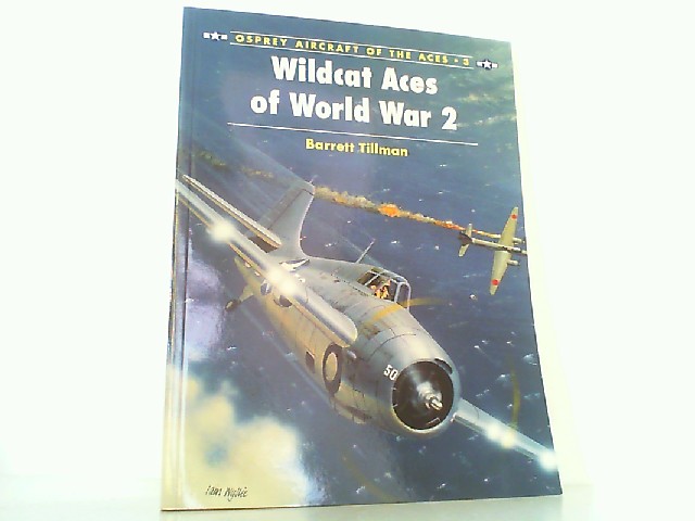 Wildcat Aces of World War 2. (Aircraft of the Aces 3). - Tillman, Barrett