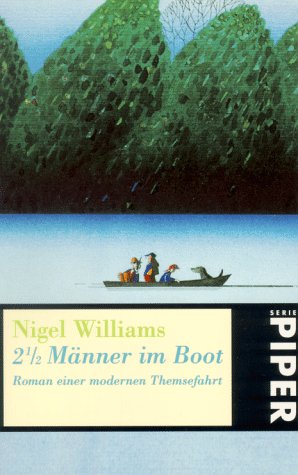 2 1/2 Männer im Boot : Roman einer modernen Themsefahrt Aus dem Engl. von Arnd Kösling / Piper ; 2452 - Williams, Nigel