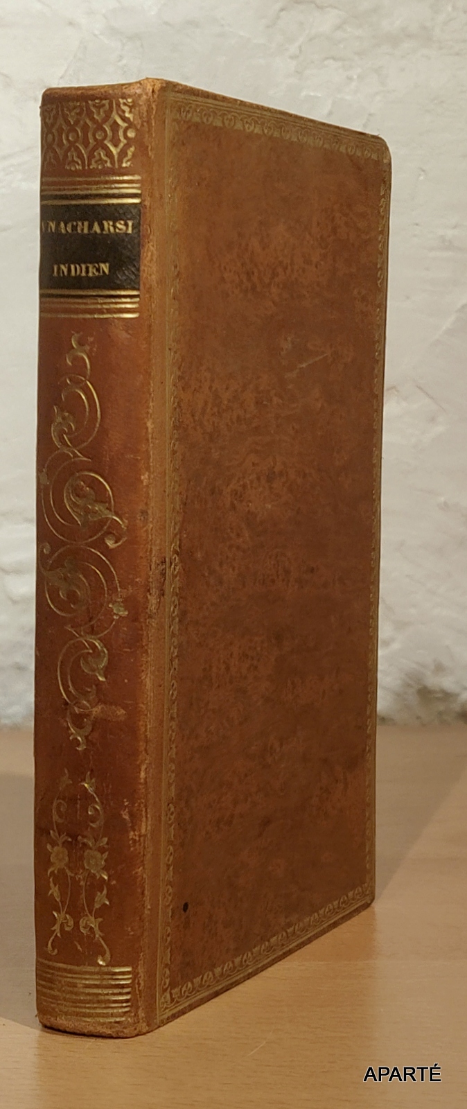 L'anacharsis indien ou Les voyageurs en Asie. Tableau intéressant des merveilles de la nature et de l'art, des moeurs, usages, coutumes, etc., qui di
