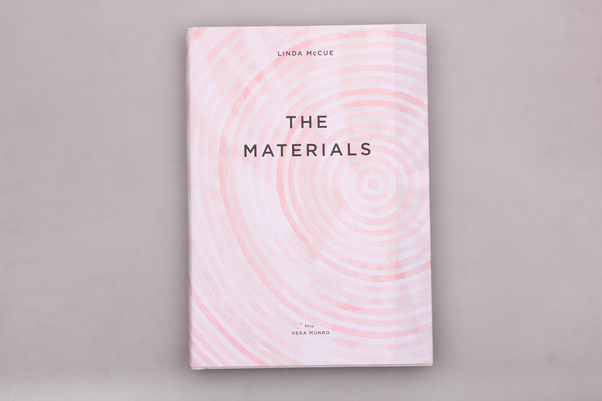 THE MATERIALS. - McCue, Linda; Asthoff, Jens; Clement, Hans-Jorg; Mowry, Crystal; Bertermann, Anna; ; [Hrsg.]: Munro, Vera