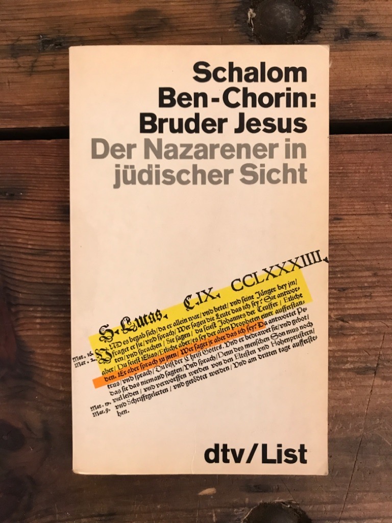 Bruder Jesus: Der Nazarener in jüdischer Sicht - Ben-Chorin, Schalom