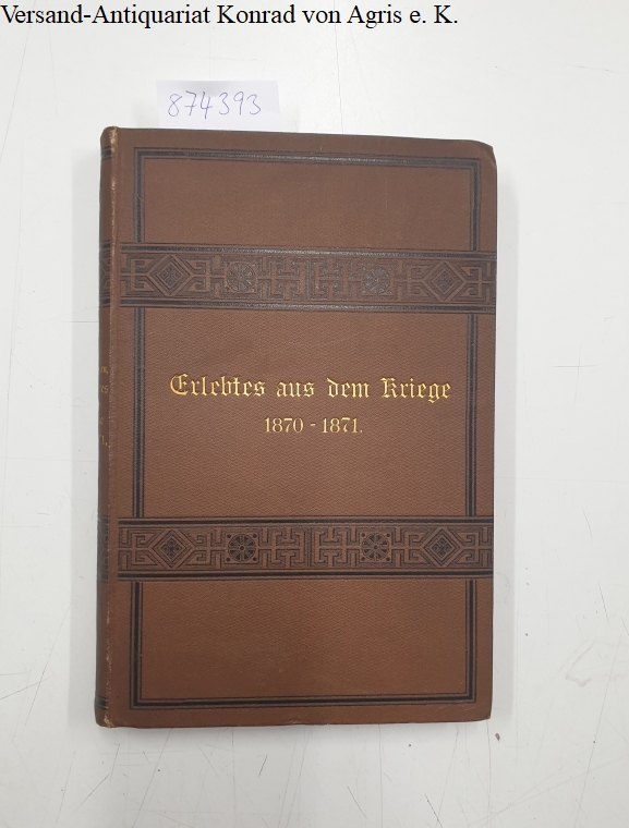 Erlebtes aus dem Kriege 1870/71 - Hartmann, Julius