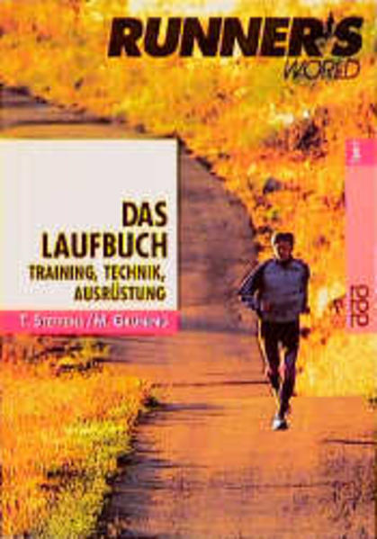 Runner's World: Das Laufbuch: Training, Technik, Ausrüstung - Steffens, Thomas und Martin Grüning