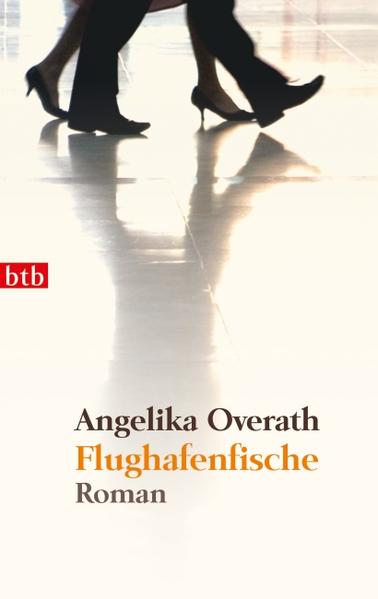 Flughafenfische Roman - Overath, Angelika