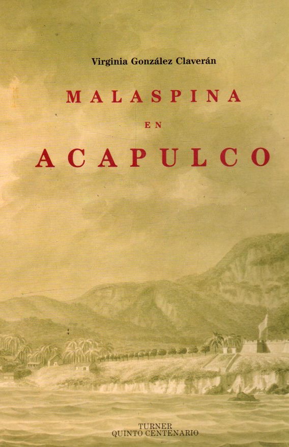 Malaspina en Acapulco . - Fernández Claveran, Virginia