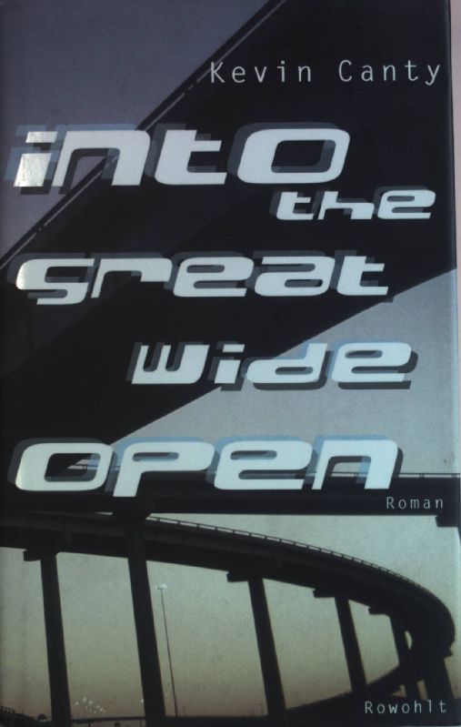 Into the great wide open : Roman. - Canty, Kevin