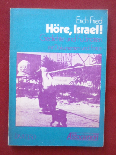 Höre, Israel! Gedichte und Fußnoten mit Dokumenten und Fotos. - Fried, Erich