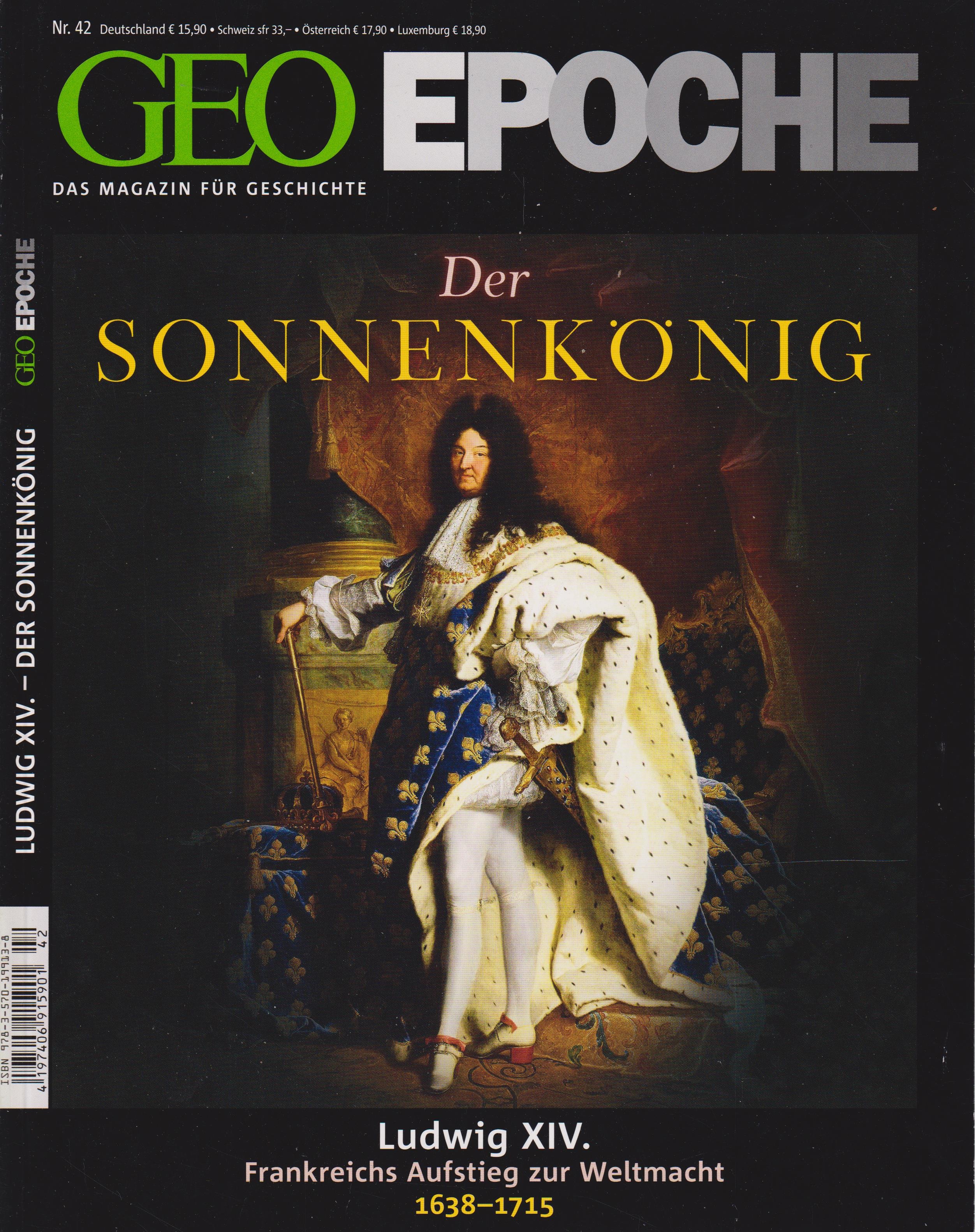 GEO Epoche Nr. 42/2010: Ludwig XIV., der Sonnenkönig Frankreichs Aufstieg zur Weltmacht 1638-1715 - Schaper, Michael