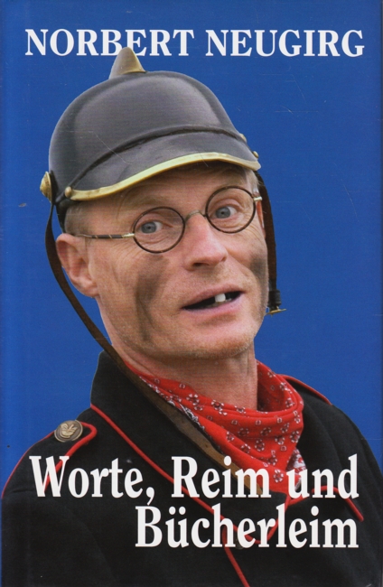 Worte, Reim und Bücherleim. - Neugirg, Norbert