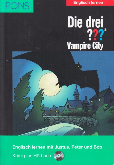 PONS ~ Die drei ??? . Vampire City : Englisch lernen mit Justus, Peter und Bob (Mit Hörbuch-CD). - Sonnleitner, Marco