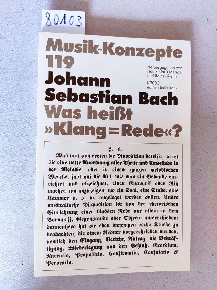 Johann Sebastian Bach. Was heißt >? = Musik-Konzepte 119. 2003. - Metzger, Klaus; Riehn, Rainer (Herausgeber)