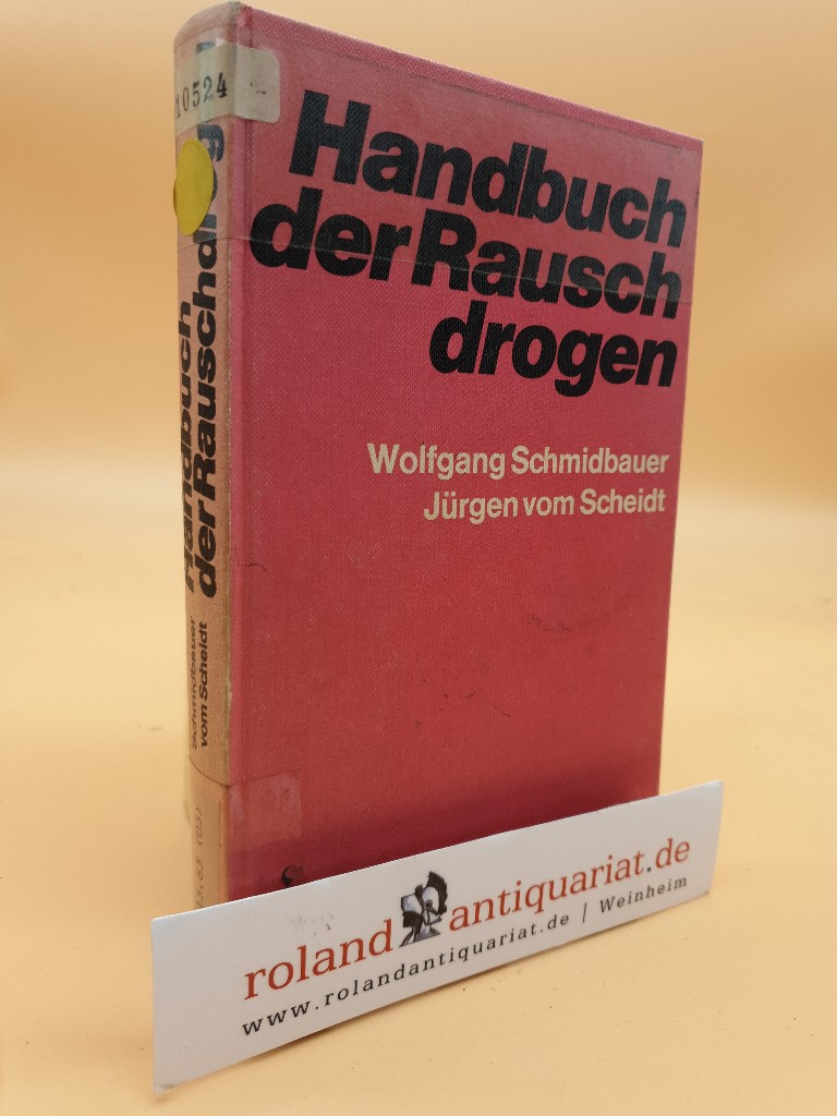 Handbuch der Rauschdrogen - Schmidbauer, Wolfgang und Jürgen Vom Scheidt