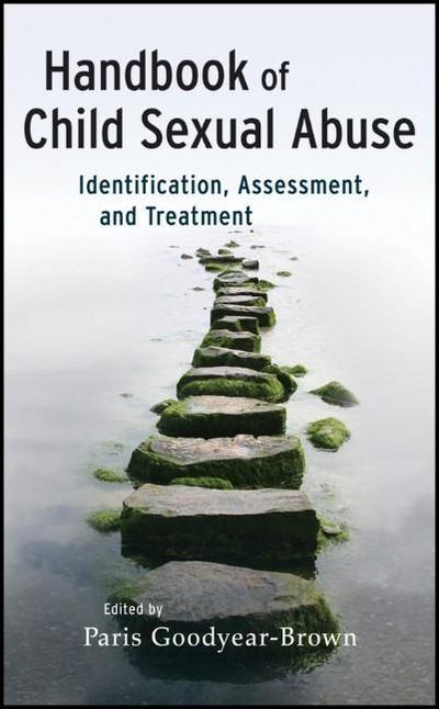 Handbook of Child Sexual Abuse: Identification, Assessment, and Treatment - Paris Goodyear-Brown