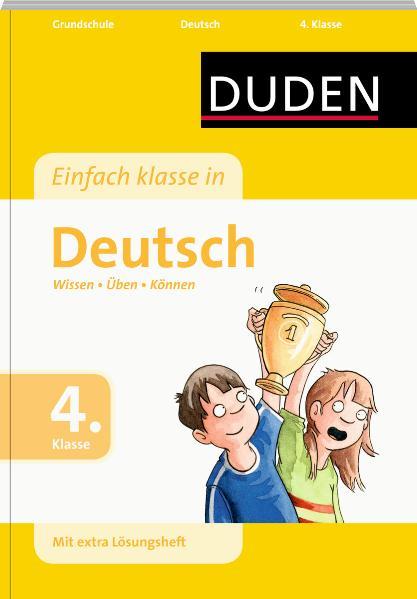 Duden - Einfach klasse in Deutsch, 4. Klasse: Wissen - Üben - Können - Holzwarth-Raether, Ulrike, Angelika Neidthardt Annette Raether u. a.