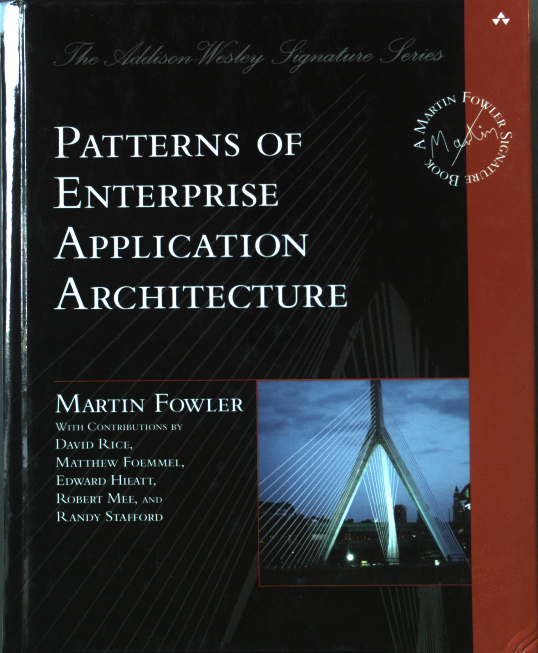 Patterns of Enterprise Application Architecture Addison-Wesley Signature Series - Fowler, Martin, David Rice Matthew Foemmel a. o.