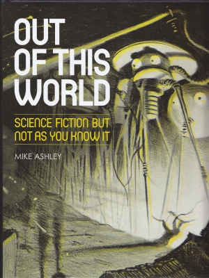 Out Of This World: Science Fiction But Not As You Know It (signed by the author) - Ashley, Mike