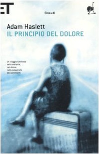 Il principio del dolore. - Haslett, Adam.