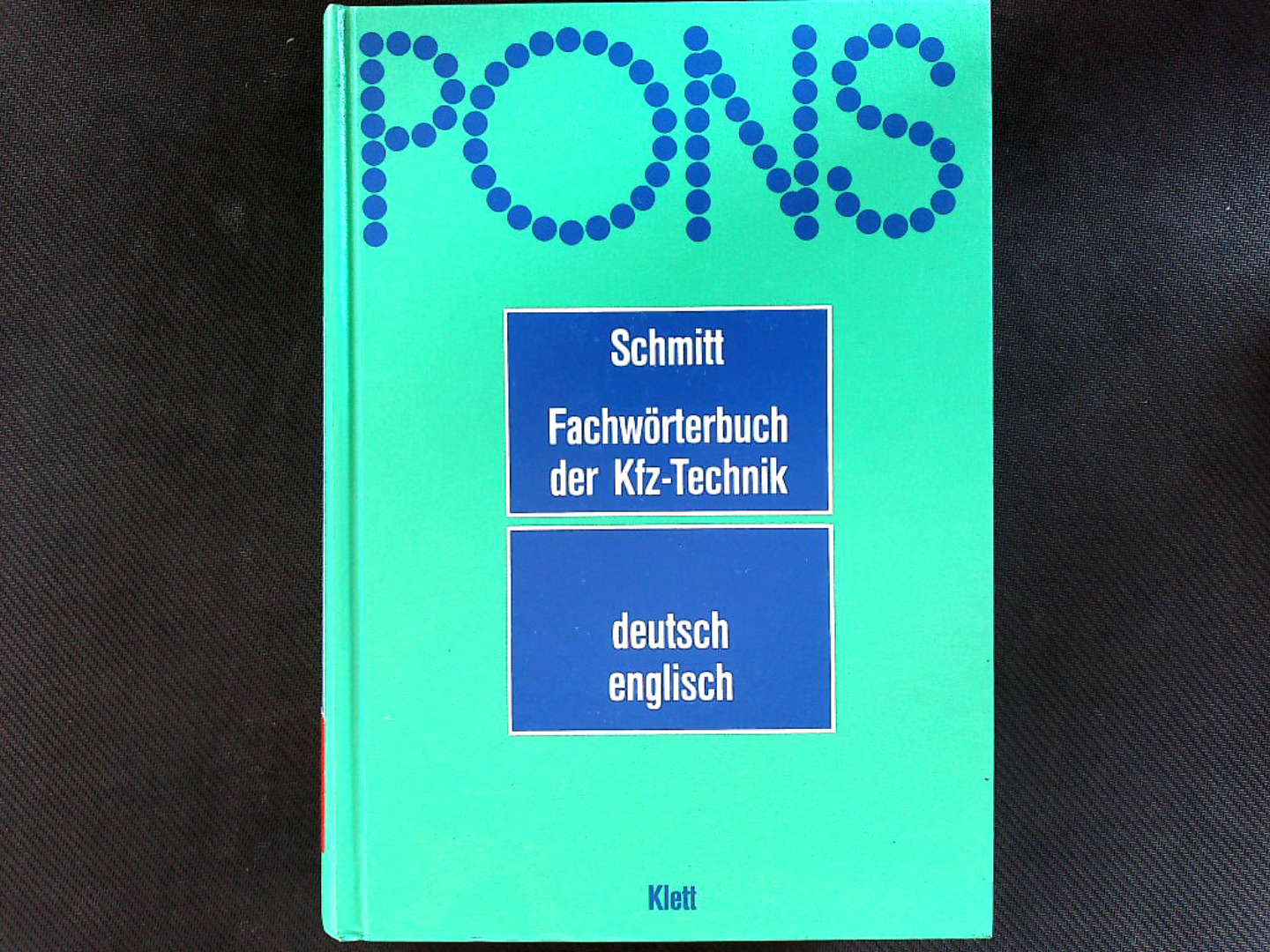 PONS Fachwörterbuch der KFZ-Technik. Deutsch-Englisch. - Schmitt, Peter A