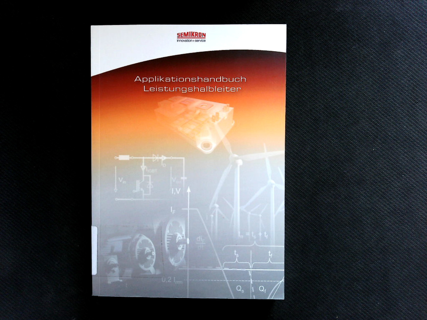Applikationshandbuch Leistungshalbleiter. - SEMIKRON International, GmbH, Arendt Wintrich Ulrich Nicolai u. a.