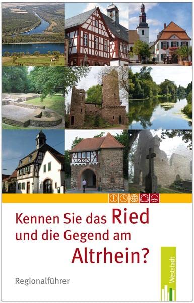 Kennen Sie das Ried und die Gegend am Altrhein? : [Regionalführer]. Autoren: Anja Göbel . - Göbel, Anja (Mitwirkender)