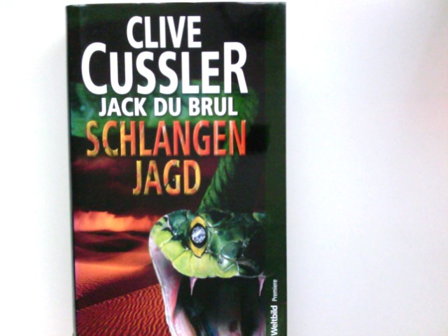 Schlangenjagd : Roman. Clive Cussler und Jack Du Brul. Aus dem Amerikan. von Michael Kubiak / Weltbild-Premiere - Cussler, Clive und Jack B. Du Brul