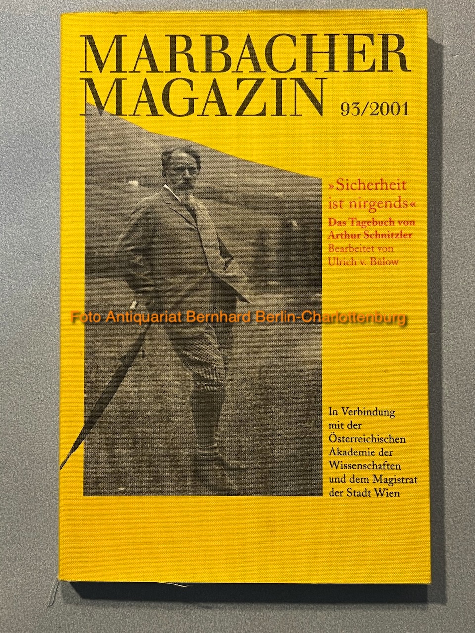 Marbacher Magazin No. 93/2001: Sicherheit ist nirgends. Das Tagebuch von Arthur Schnitzler [Ausstellung im Palais Palffy Wien (Mai/Juni 2000) und im Schiller-Nationalmuseum Marbach am Neckar (Oktober/Dezember 2001)] - Bülow, Ulrich von [Bearbeitung]; in Verbindung mit der Österreichischen Akademie der Wissenschaften und dem Magistrat der Stadt Wien