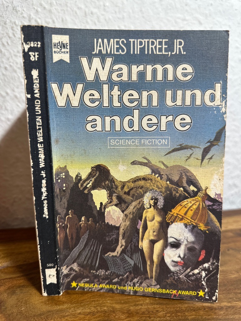 Warme Welten und andere. Science Fiction Erzählungen. Deutsche Übertragung von René Mahlow. - Tiptree Jr., James