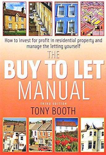 The Buy to Let Manual: 3rd edition: How to Invest for Profit in Residential Property and Manage the Letting Yourself - Booth, Tony