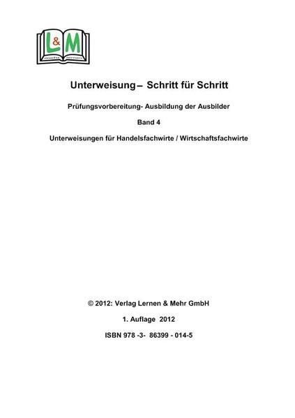 Ausbildungssituation (Unterweisung) - Schritt für Schritt, Band 4, Handelsfachwirt/Wirtschaftsfachwirt: Vorbereitung für eine Unterweisung, . Berufe - Kreißl, Georg