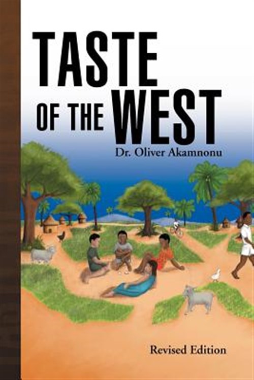 Taste of the West : The African Village Boy's Taste of the West - Akamnonu, Oliver