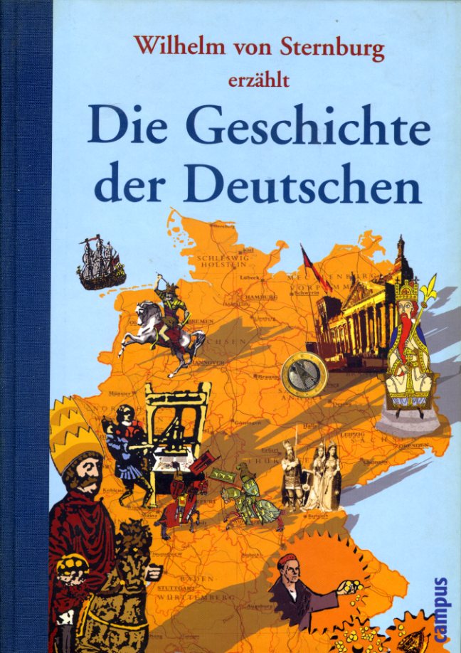 Die Geschichte der Deutschen. - Sternburg, Wilhelm von