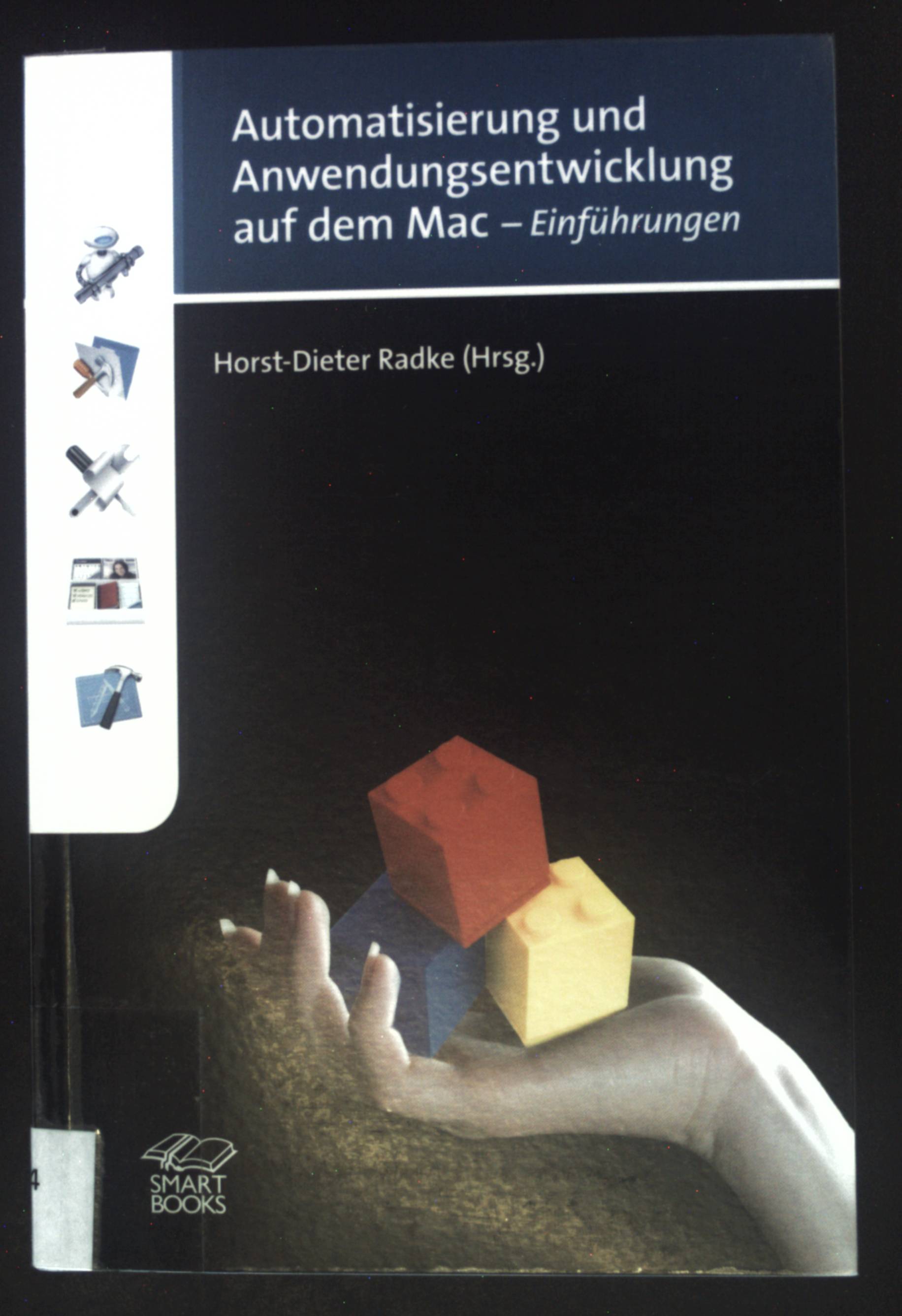 Automatisierung und Anwendungsentwicklung auf dem Mac : Einführungen. - Radke, Horst-Dieter und Christian Kienle