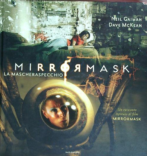 Mirrormask. La mascheraspecchio - Gaiman, Neil