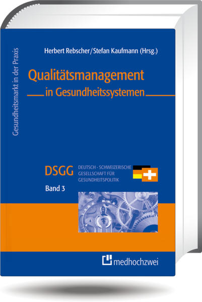 Qualitätsmanagement in Gesundheitssystemen (Gesundheitsmarkt in der Praxis) - Rebscher, Herbert und Stefan Kaufmann