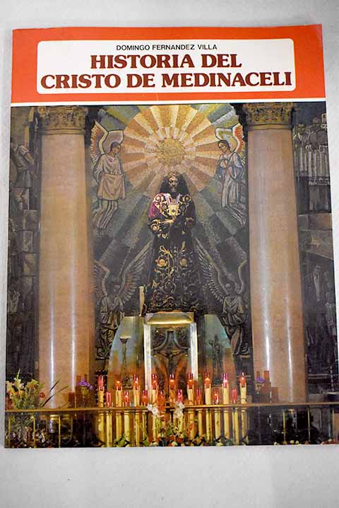 Historia del Cristo de Medinaceli - Fernández Villa, Domingo