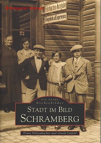 Schramberg. Stadt im Bild. Archivbilder. - Fehrenbacher, Franz / Lixfeld, Gisela