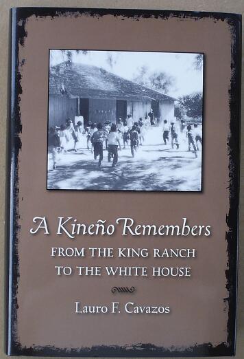 A Kineno Remembers: From the king Ranch to the White House de Cavazos ...
