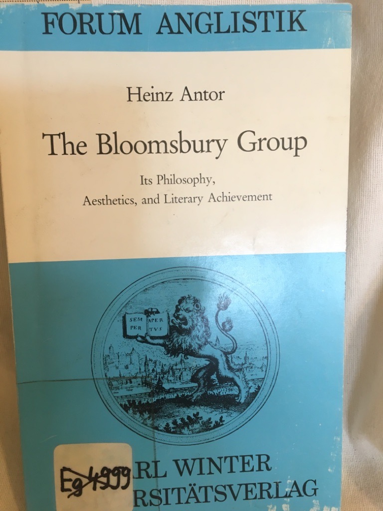 The Bloomsbury Group: Its Philosophy, Aesthetics, and Literary achievement. (= Forum Anglistik). - Antor, Heinz