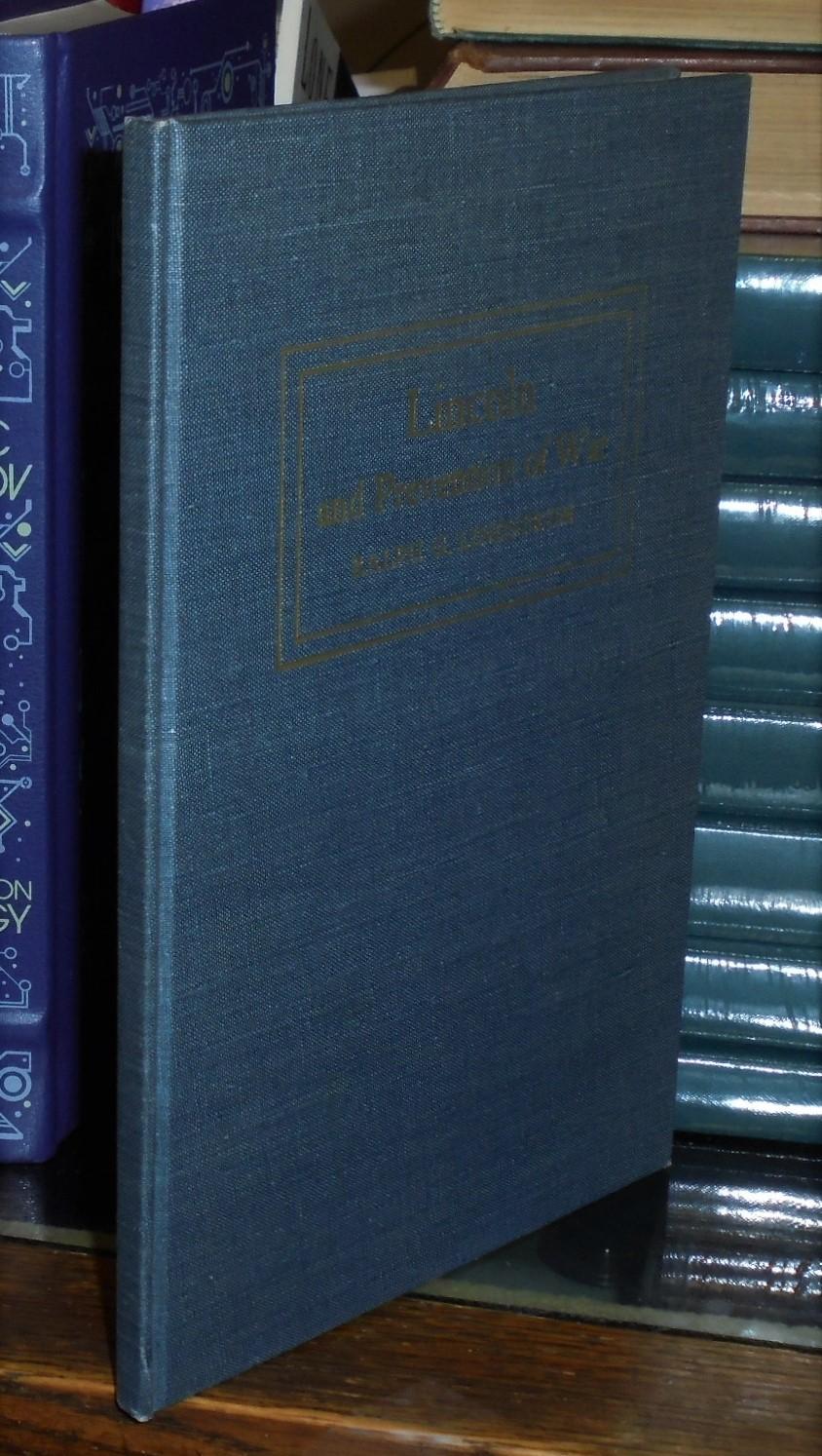 Lincoln and Prevention of War, Which Blundering Generation? What  Irrepressible Conflict? an Interpretation of the Lincolnian View by  Lindstrom, Ralph G.: Very Good Hardcover (1953) 1st Edition