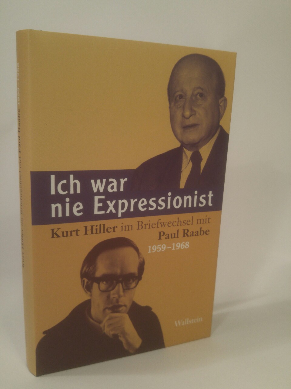 Ich war nie Expressionist Kurt Hiller im Briefwechsel mit Paul Raabe. 1959-1968 - Dick, Ricarda und Paul Raabe