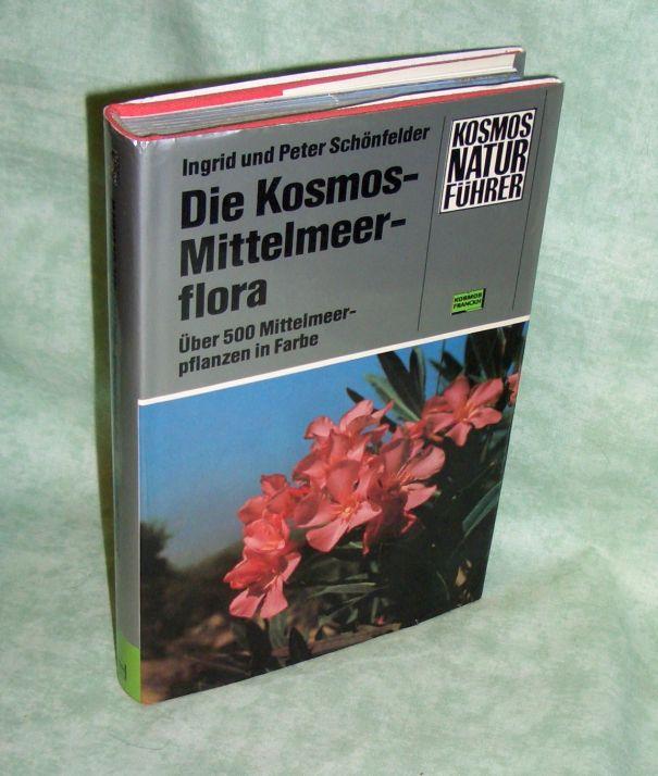 Die Kosmos-Mittelmeerflora. Über 500 Mittelmeerpflanzen in Farbe - Schönfelder, Peter und Ingrid