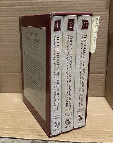 THE COLLECTED WORKS OF JUSTICE HOLMES : COMPLETE PUBLIC WRITINGS AND SELECTED JUDICIAL OPINIONS OF OLIVER WENDELL HOLMES. VOLS. 1-3: NONJUDICIAL WORKS [3 VOLUMES] - Holmes, Oliver Wendell, Jr., 1841-1935 [author]; Novick, Sheldon M. [editor]; Griswold, Erwin N. [foreword]