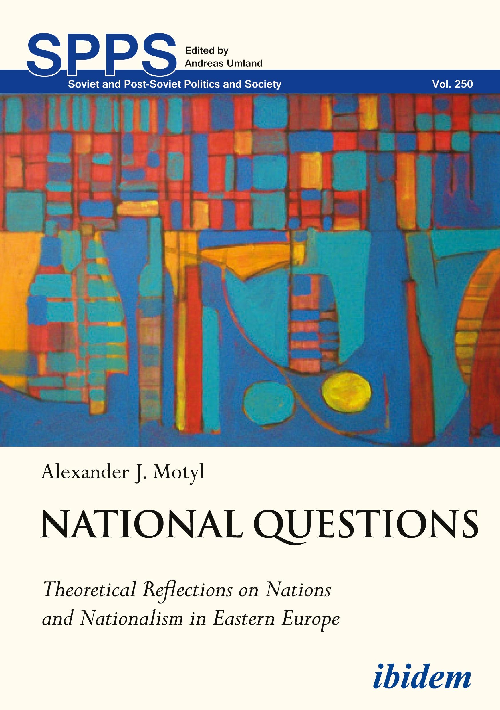 National Questions: Theoretical Reflections on Nations and Nationalism in Eastern Europe (Soviet and Post-Soviet Politics and Society)