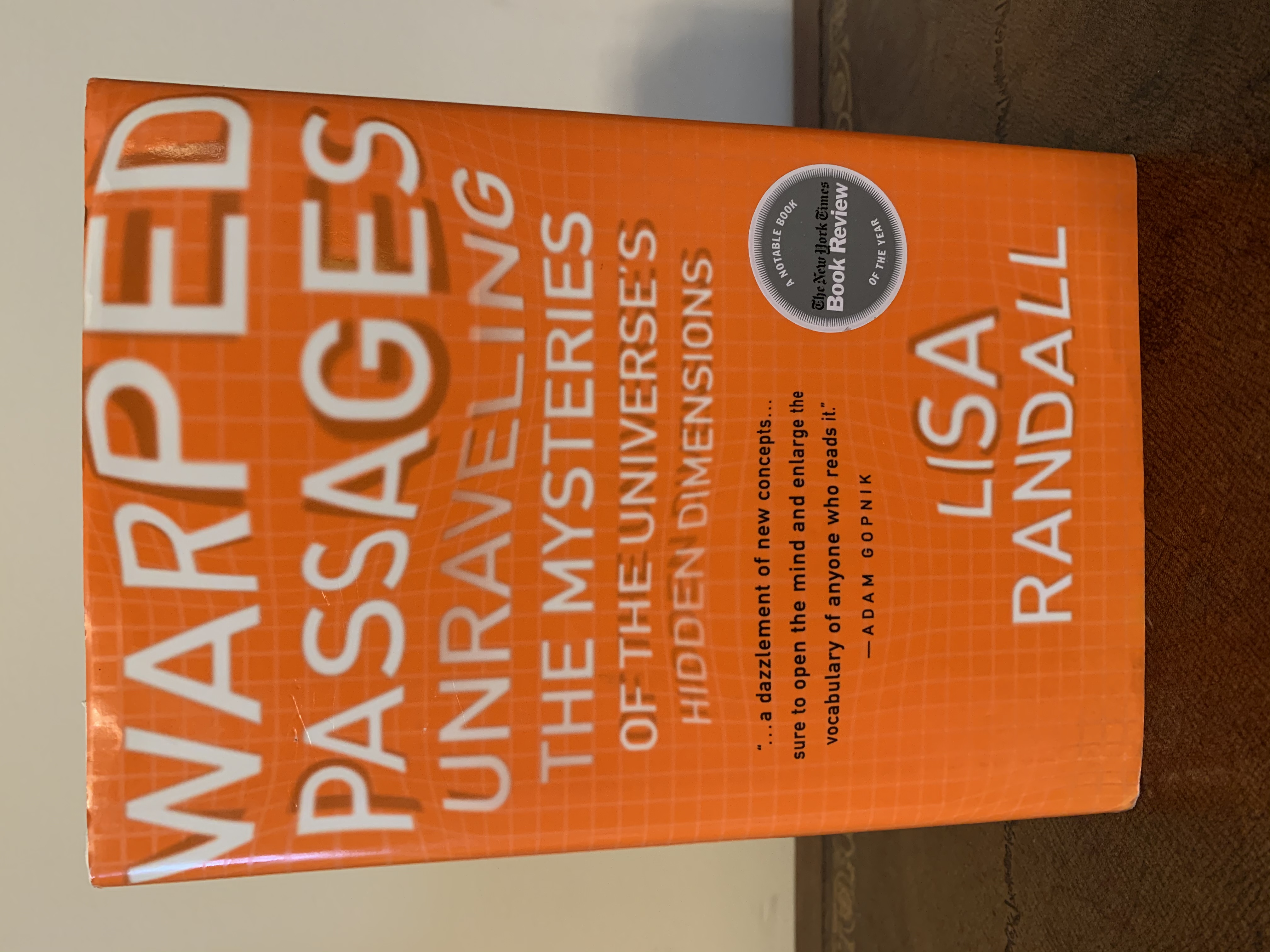 Warped Passages: Unraveling the Mysteries of the Universe's Hidden Dimensions Randall, Lisa (theoretical physicist) [New] [Hardcover]
