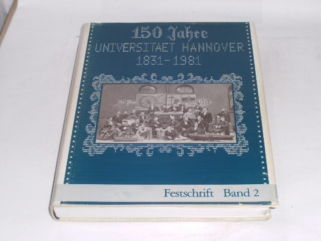 Catalogus Professorum 1831- 1981. Band 2. Festschrift zum 150jährigen Bestehen der Universität Hannover. - Seidel, Rita