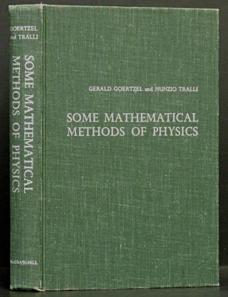 Some Mathematical Methods of Physics by Goertzel, Gerald & Nunzio ...