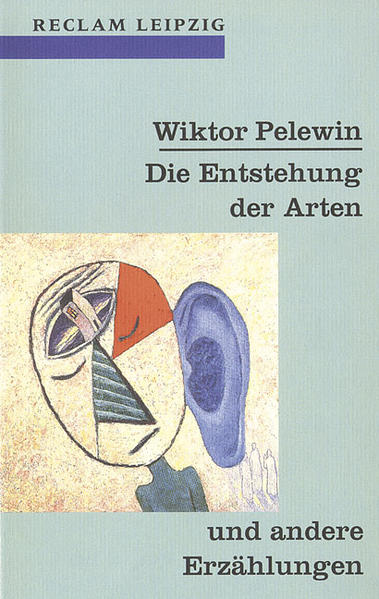 Die Entstehung der Arten und andere Erzählungen (Reclam Bibliothek Leipzig) - Pelewin, Wiktor und Andreas Tretner